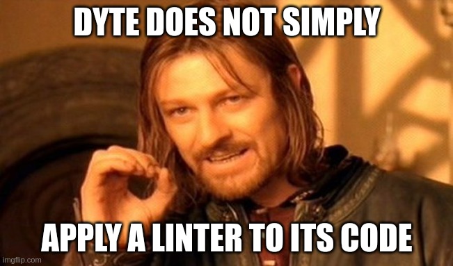Dyte does not simple apply a linter to its code